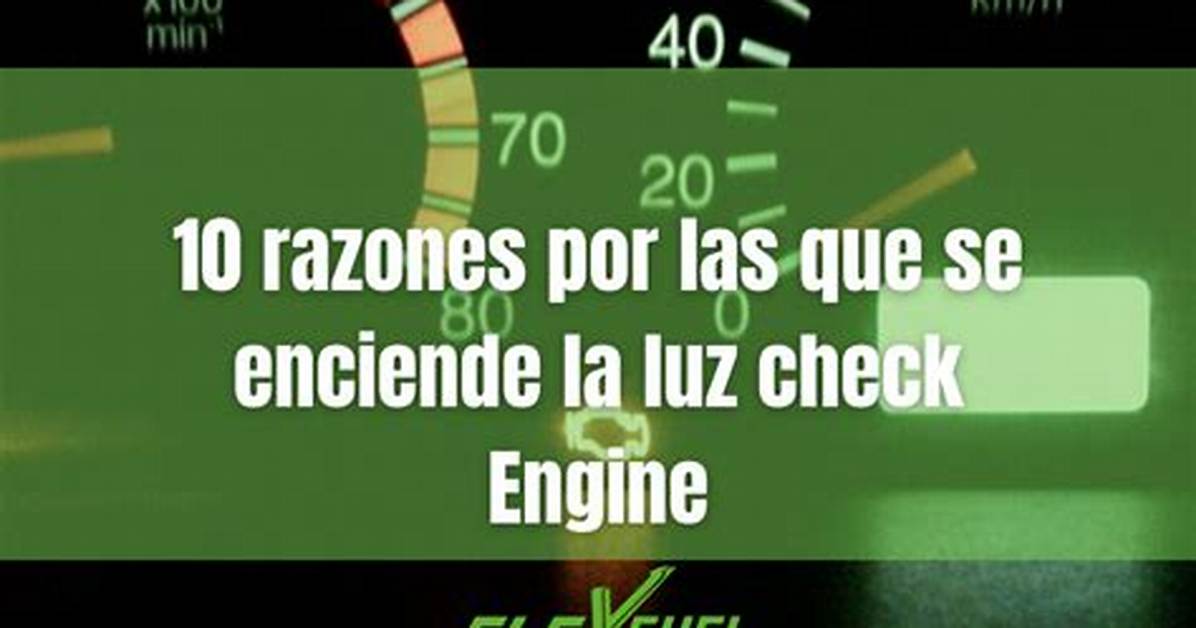 10 Razones Por Las Que Se Enciende La Luz De Check Engine En Tu Auto