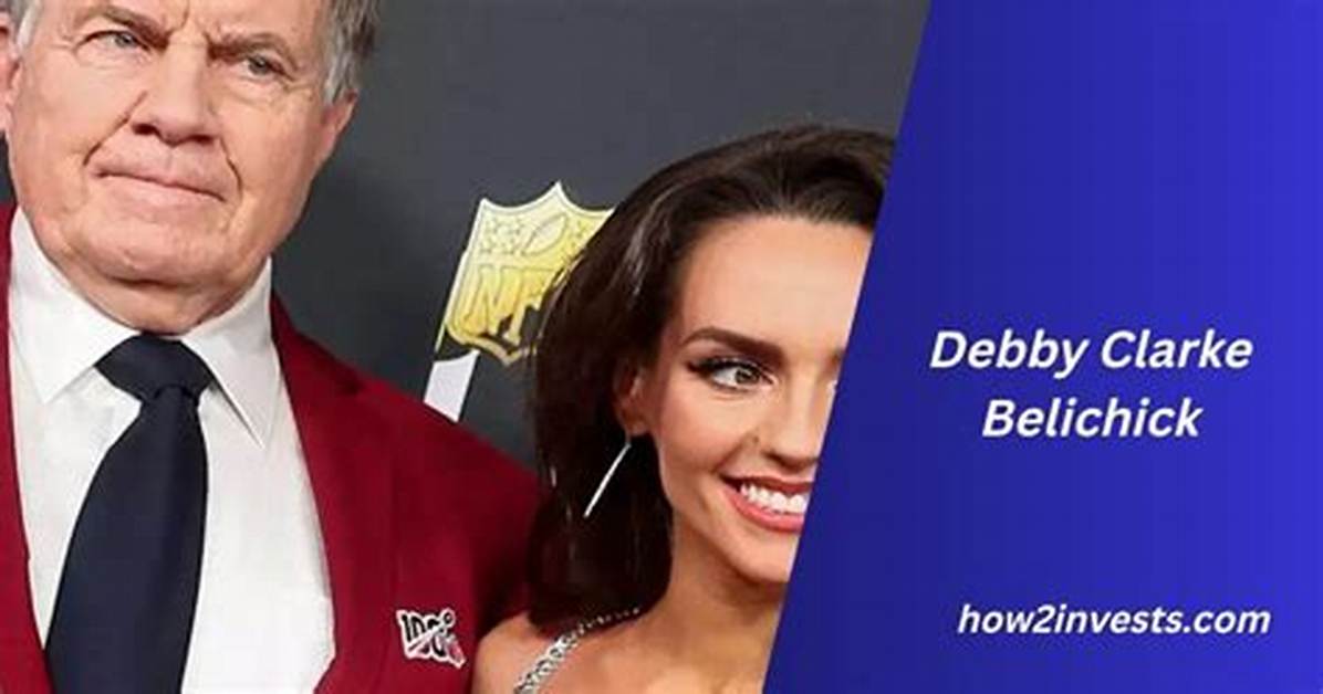 A Comprehensive Look at Debby Clarke Belichick: Life, Career, and Impact