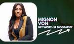 All About Mignon Von | Net Worth, Relationship, Career |