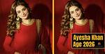Ayesha Khan's True Age Revealed in Bigg Boss House