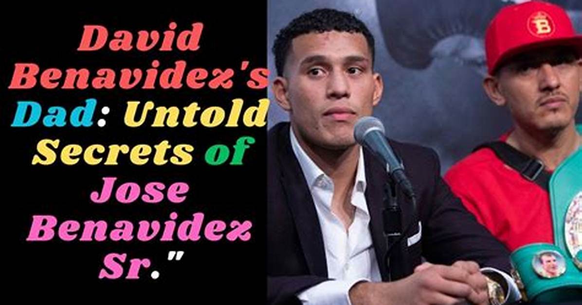 David Benavidez's Lineage and the Secrets Behind His Boxing Legacy