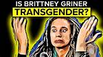 Determining Brittney Griner's Gender Identity: Exploring the Truth