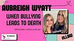 Did Justice Prevail for Aubreigh Wyatt: the Truth Revealed
