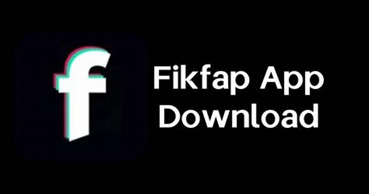 Discovering Fikfap App: the Ultimate Guide to Enhancing Your Experience