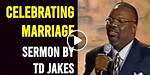 Exploring the Foundations of Td Jakes' Marriage