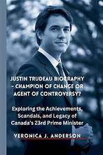 Exploring the Legacy of Forbes Justin Trudeau: a Leader in the Spotlight