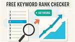 Free Keyword Rank Checker Tool - Track Your Rankings