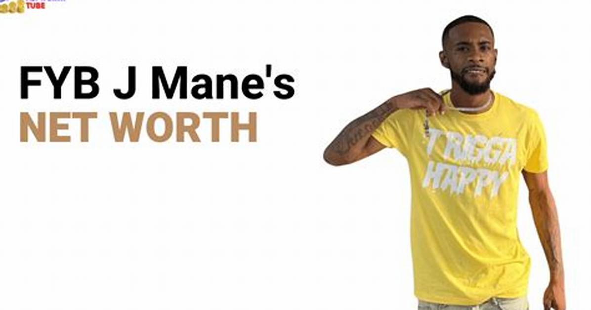 Fyb J Mane Net Worth: 10 Facts to Know About