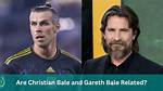 Gareth Bale and Christian Bale: a Tale of Two Icons