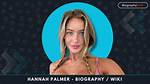 Hannah Palmer - Age, Family, Bio