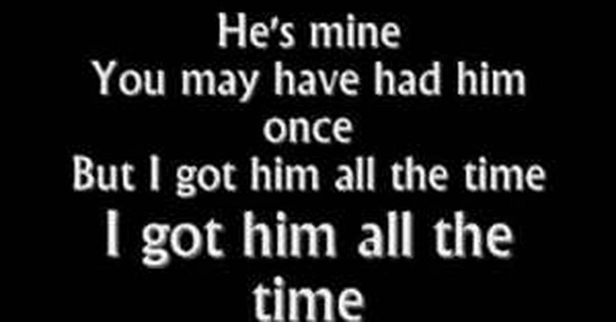 Hes Mine You May Have Had Him Once Lyrics