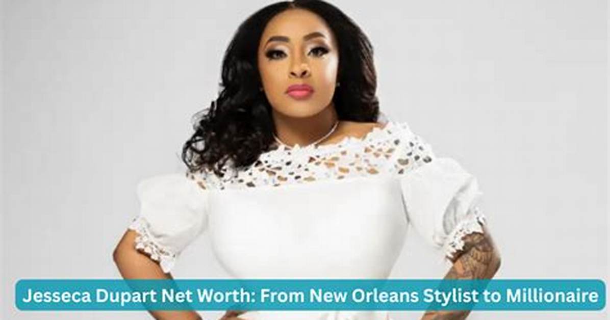 Jesseca Dupart Net Worth 2024