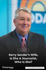 Kerry Sander’s Wife, Is She a Journalist, Who Is She? |