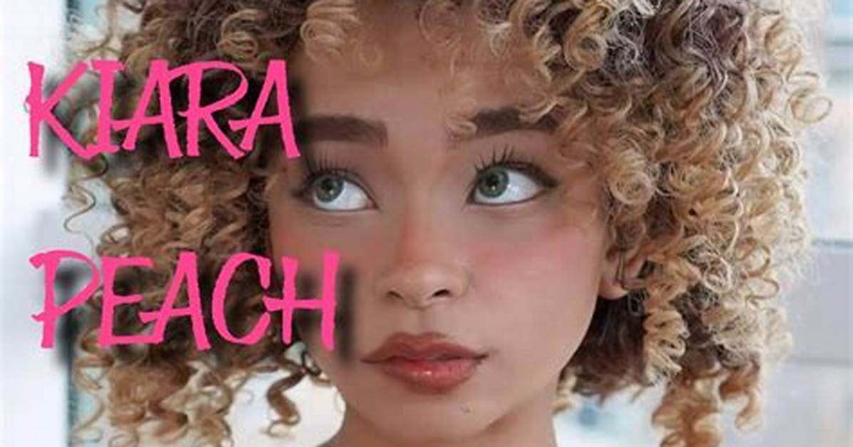 Kiara Peach Leak: the Truth Behind the Controversy