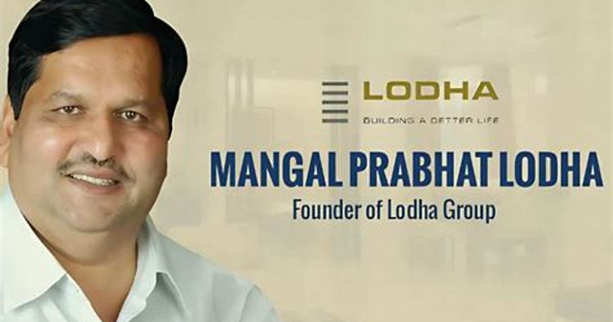 Lodha Owner: a Visionary Leader in Real Estate