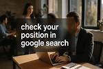 Mastering Your Google Page Position: a Comprehensive Guide