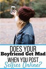 "My Boyfriend Gets Mad When I Post Pictures of Myself"