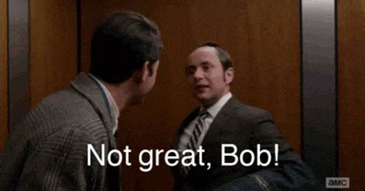 Not Great, Bob! : the Making of Mad Mens Greatest Meme