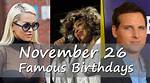 Pulsevibe | November 26 Famous Birthdays