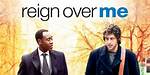 Reign over Me Ending Explained and Movie Review