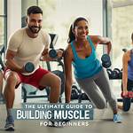 The Ultimate Guide to Building Muscle Like Tristan Tate