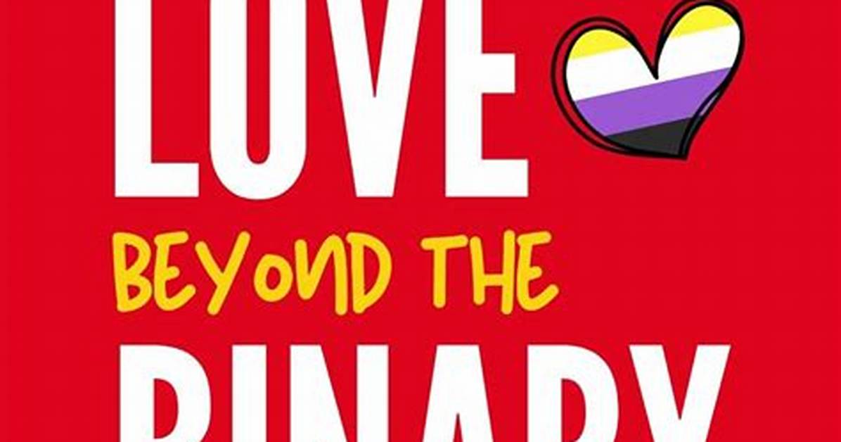 Uncovering Love Beyond Gender Norms