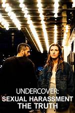 Undercover: Sexual Harassment the Truth Review So Upsetting It Should Come with a Trigger Wa