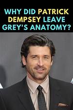 Understanding the Departure: Why Did Patrick Dempsey Leave Grey's Anatomy?