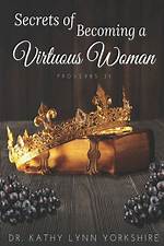Unveil the Secrets of Virtuous Women: Discover Qualities That Captivate
