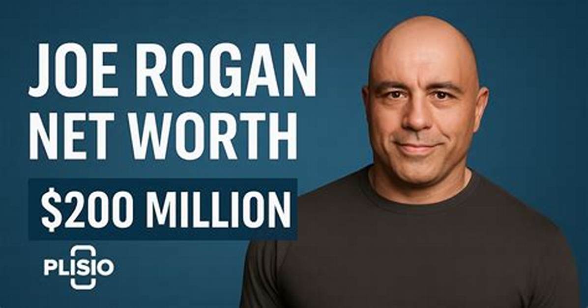 Unveiling Joe Rogan's Impressive Net Worth