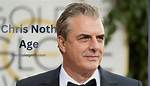 Unveiling the Age of Chris Noth: a Glimpse into the Life of a Star