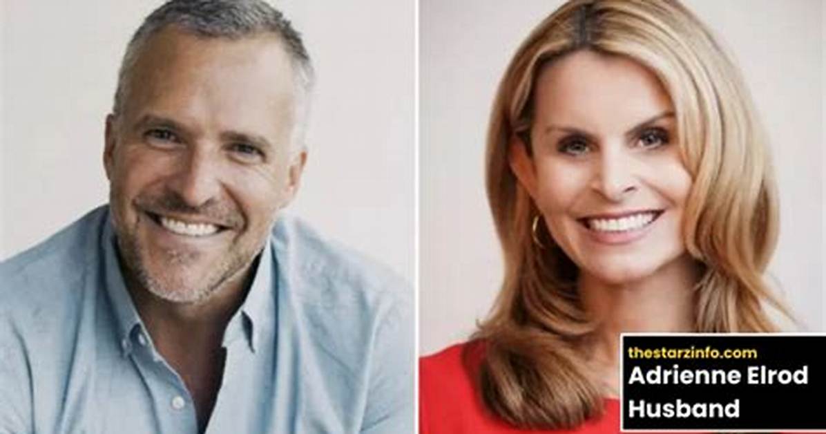 Unveiling the Enigma: Adrienne Elrod's Husband Revealed