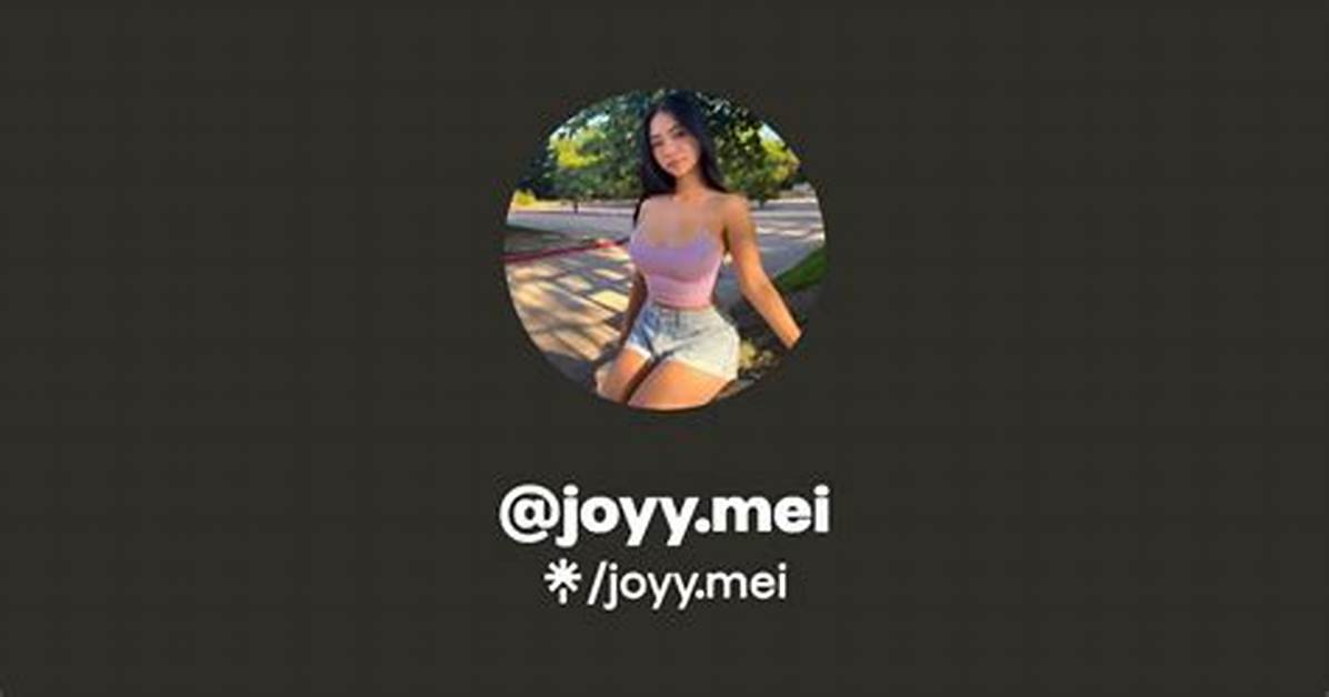 Unveiling the Mystery Behind Joy Mei Leak: a Comprehensive Analysis