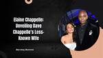 Unveiling the Private Strength of Elaine Chappelle, Dave Chappelle's Wife