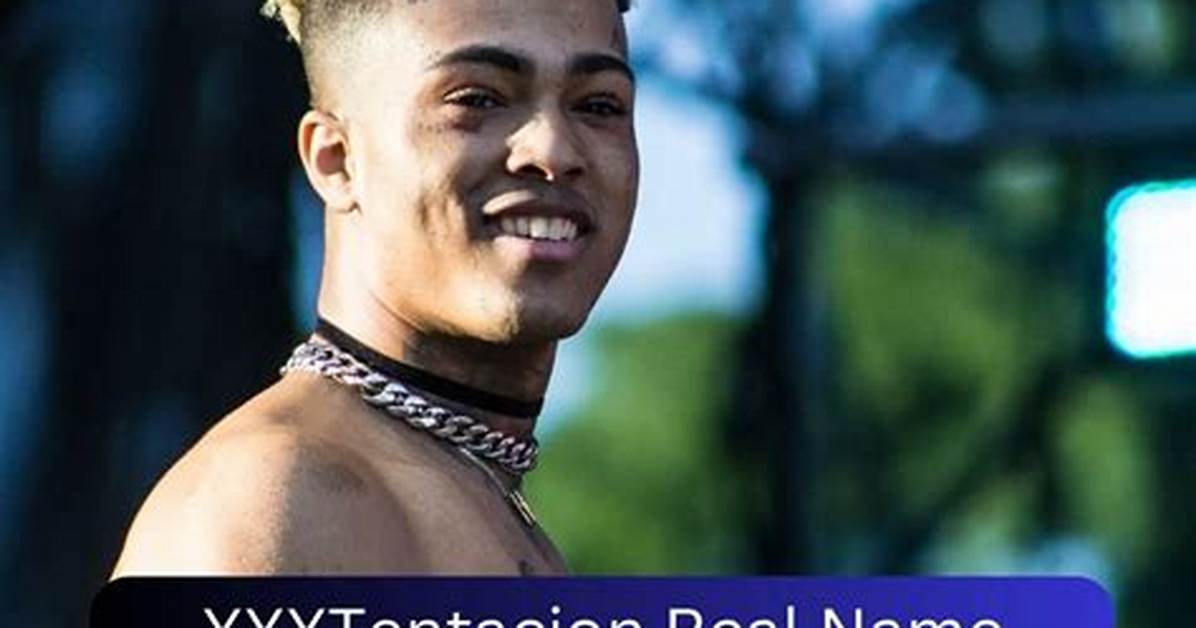 Unveiling the Real Name of Xxxtentacion: a Deep Dive into His Life and Legacy