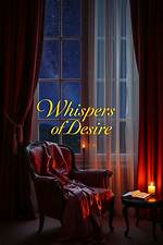 Whispers of Desire: a Collection of Short Seduction Poems